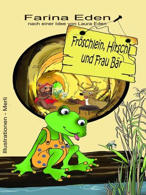 cover image of Fröschlein, Hirschi und Frau Bär